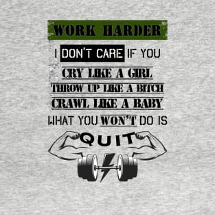 Motivational Harsh Words Gym T-Shirt T-Shirt